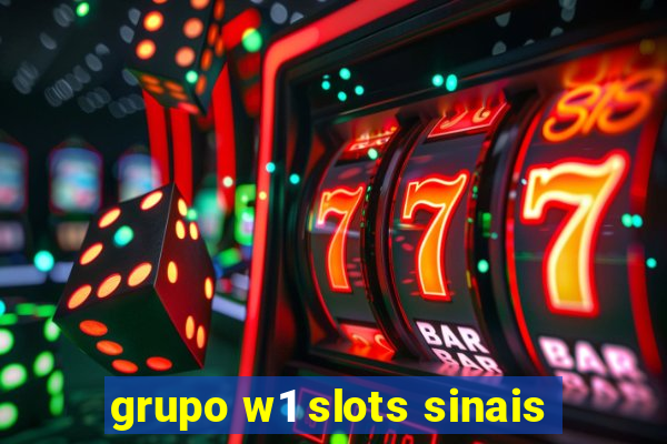 grupo w1 slots sinais